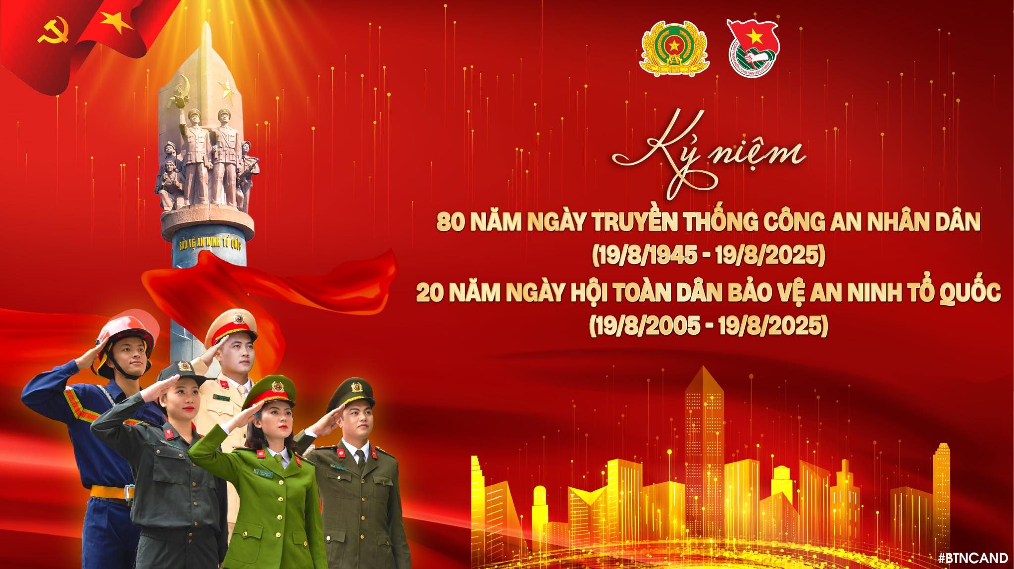 Nhiệt liệt chào mừng 80 năm Ngày truyền thống Công an nhân dân Việt Nam (19/8/1945 - 19/8/2025) và 20 năm Ngày hội Toàn dân bảo vệ an ninh Tổ quốc (19/8/2005 - 19/8/2025)